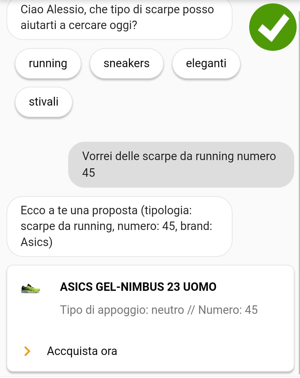 L'utente offre tutte le informazioni, l'assistente le coglie e dà la risposta: ottima UX