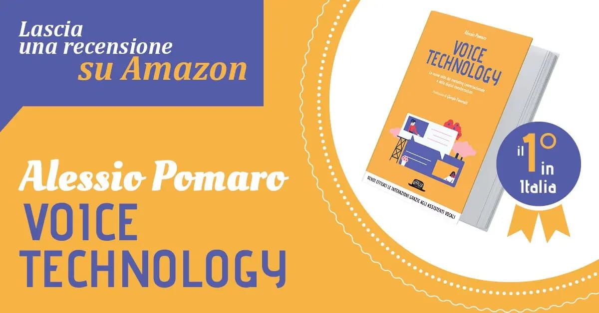 Voice Technology di Alessio Pomaro - Lascia una recensione su Amazon!