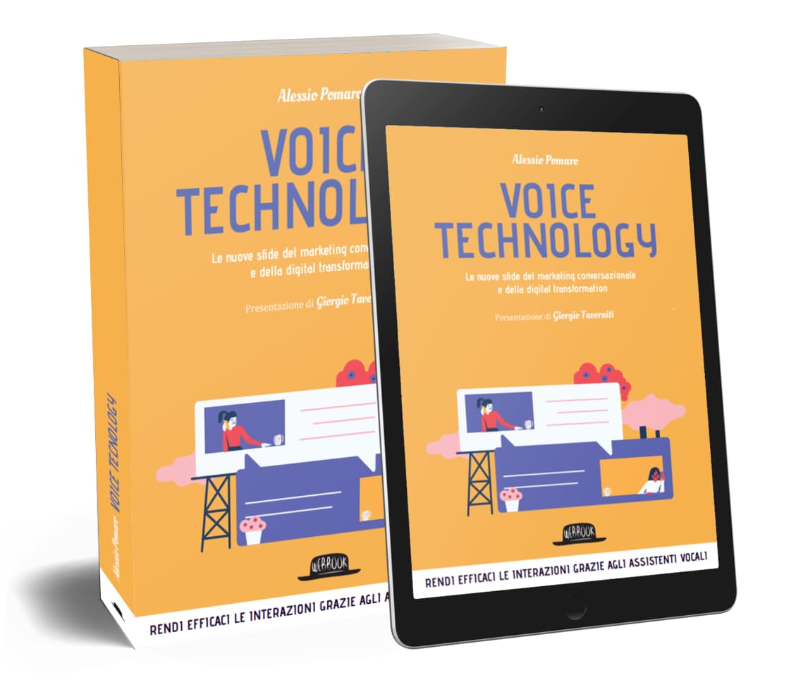 Voice Technology. Le nuove sfide del marketing conversazionale e della digital transformation - Alessio Pomaro