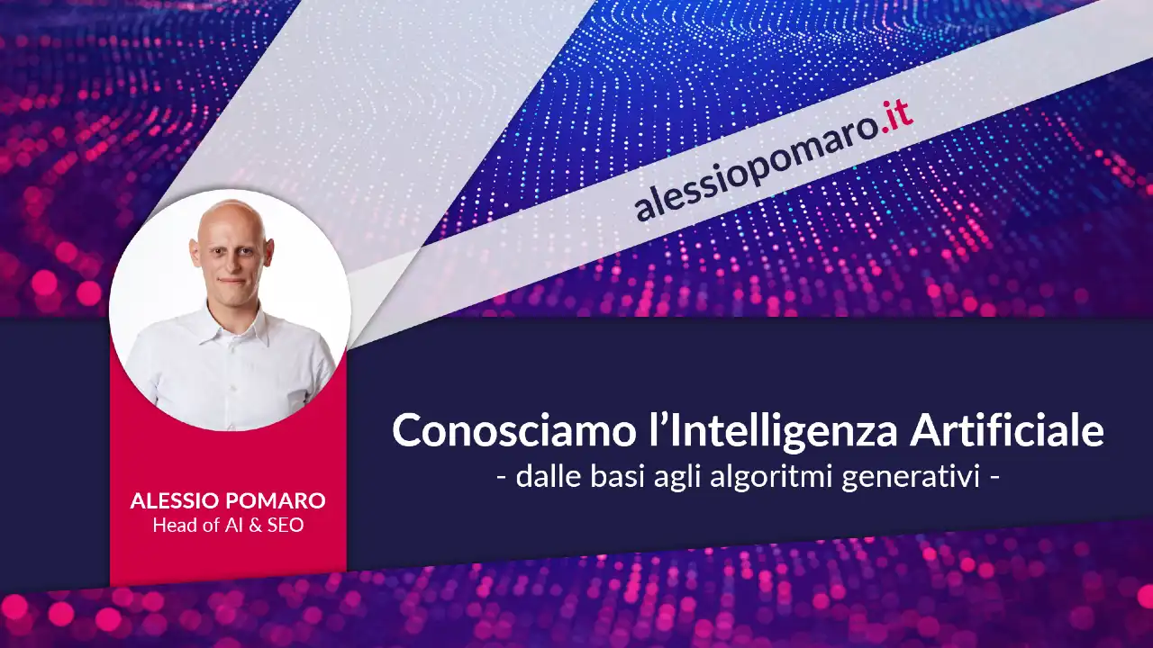 Conosciamo l'Intelligenza Artificiale, dalle basi agli algoritmi generativi